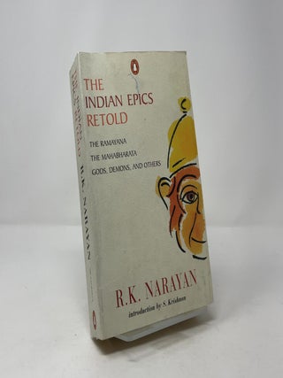 The Indian Epics Retold: The Ramayana, The Mahabharata, Gods Demons and Others