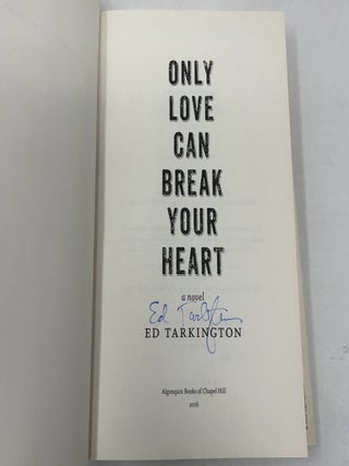 Only Love Can Break Your Heart: A Novel