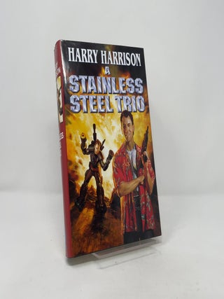 A Stainless Steel Trio: A Stainless Steel Rat Is Born/The Stainless Steel Rat Gets Drafted/The Stainless Steel Rat Sings the Blues