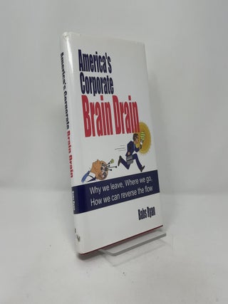 America's Corporate Brain Drain