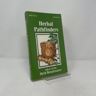 Herbal Pathfinders: Voices of the Herb Renaissance