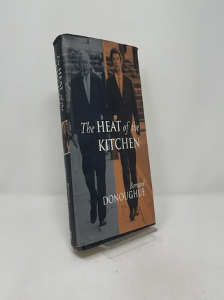 Item #416408 The Heat of the Kitchen. Bernard Donoughue