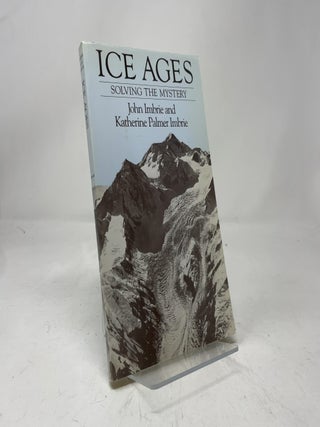 Ice Ages Solving the Mystery