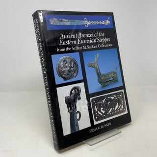 Ancient Bronzes of the Eastern Eurasian Steppes: From the Arthur M. Sackler Collections