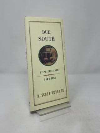 Due South: Dispatches from Down Home