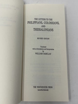 The Letters to the Philippians, Colossians, and Thessalonians (The Daily Study Bible Series: Revised Edition)