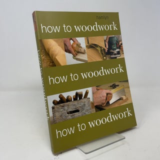 Item #416500 How to Woodwork. Phil Davy