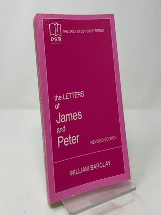 The Letters of James and Peter (The Daily Study Bible Series: Revised Edition)