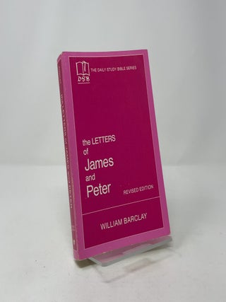 The Letters of James and Peter (The Daily Study Bible Series: Revised Edition)