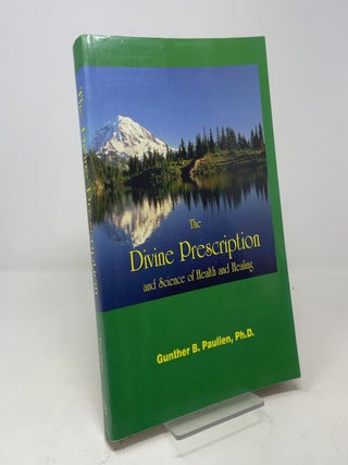The Divine Prescription and Science of Health and Healing