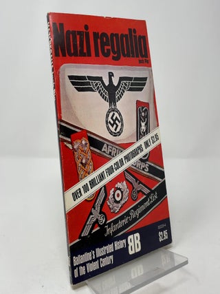 Nazi Regalia (Ballantine’s Illustrated History of the Violent Century)