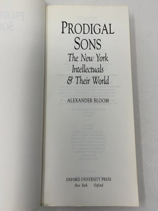 Prodigal Sons: The New York Intellectuals and Their World