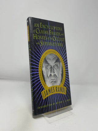 An Encyclopedia of Claims, Frauds, and Hoaxes of the Occult and Supernatural