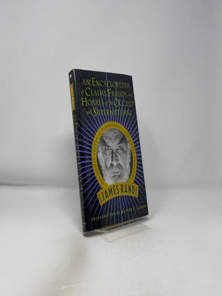 An Encyclopedia of Claims, Frauds, and Hoaxes of the Occult and Supernatural