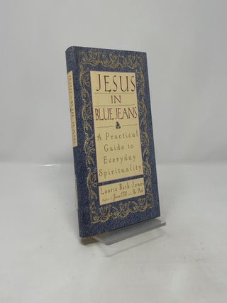 Jesus in Blue Jeans: A Practical Guide to Everyday Spirituality