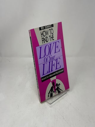How to Find the Love of Your Life