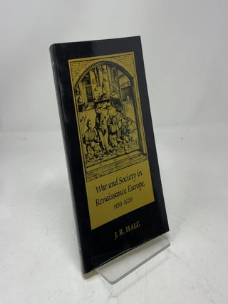 Item #416805 War and Society in Renaissance Europe, 1450-1620. J R. Hale