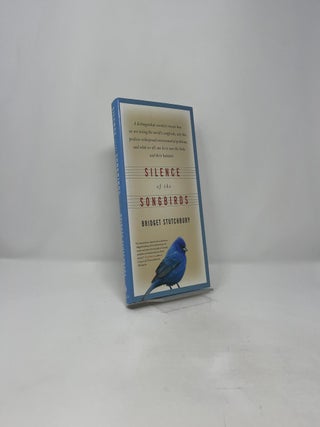 Silence of the Songbirds: How We Are Losing the World's Songbirds and What We Can Do to Save Them