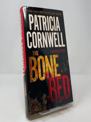 Item #417016 The Bone Bed: A Scarpetta Novel. Patricia Cornwell