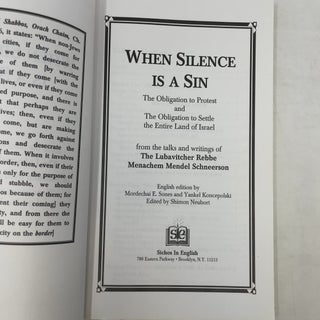 When Silence Is a Sin: The Obligation to Protest And the Obligation to Settle the Entire Land of Israel, from the Talks of the Lubavitcher Rebbe