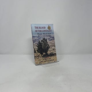 The Blood of the Covenant: Moses March East, Motive and Strategy