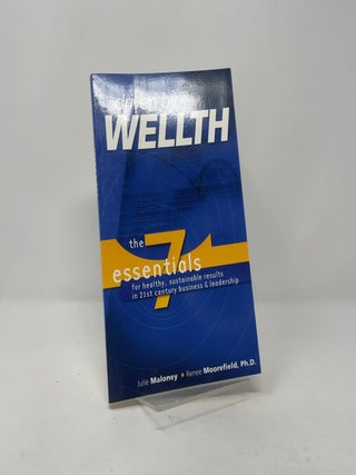 Driven by Wellth: The 7 Essentials for Healthy, Sustainable Results in 21st Century Business & Leadership