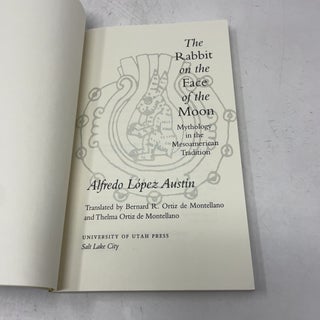 The Rabbit on the Face of the Moon: Mythology in the Mesoamerican Tradition