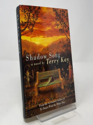 Shadow Song: A Novel. Terry Kay.