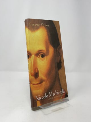 Niccolo Machiavelli: An Intellectual Biography