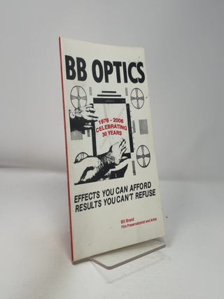 Item #417532 Results You Can't Refuse: Celebrating 30 Years of BB Optics. Bill Brand