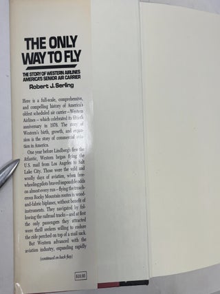 The Only Way to Fly: The Story of Western Airlines, America's Senior Air Carrier