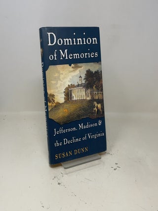 Dominion of Memories: Jefferson, Madison, and the Decline of Virginia
