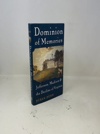 Dominion of Memories: Jefferson, Madison, and the Decline of Virginia