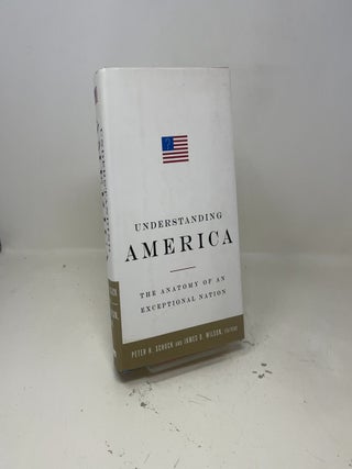 Item #417707 Understanding America: The Anatomy of an Exceptional Nation. Peter H. Schuck, James...