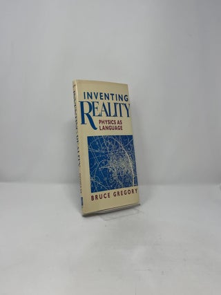 Inventing Reality: Physics as Language