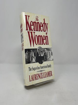 The Kennedy Women: The Saga of an American Family