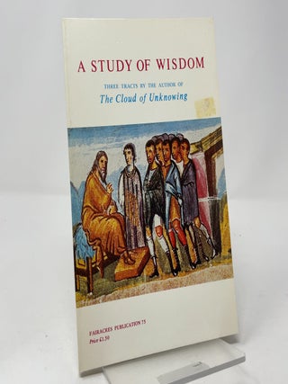 Item #418152 A Study of Wisdom: Three Tracts by the Author of the Cloud of Unknowing. SLG Press
