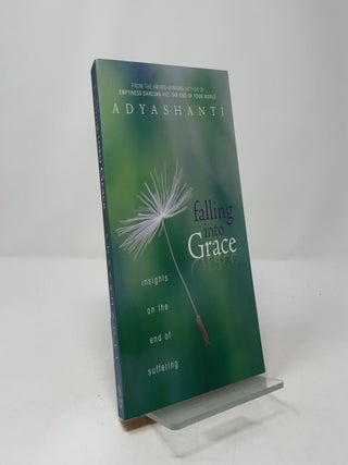 Falling Into Grace: Insights on the End of Suffering