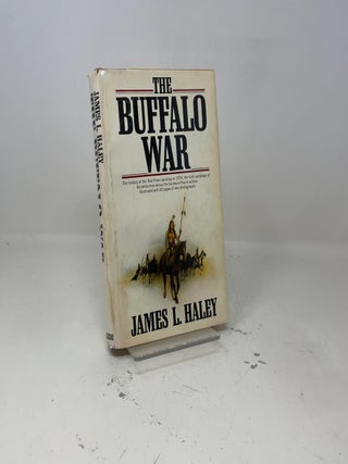 The Buffalo War: The History of the Red River Indian Uprising of 1874