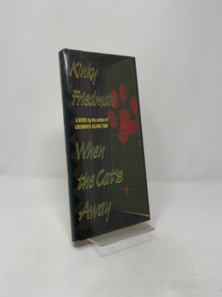 Item #418536 When the Cat's Away. Kinky Friedman