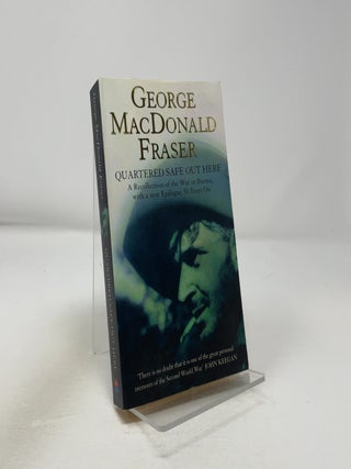 Item #418586 Quartered Safe Out Here. George MacDonald Fraser