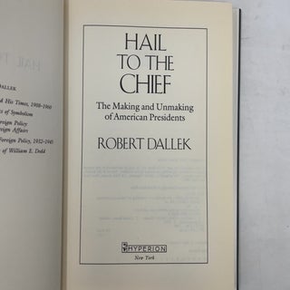 Hail to the Chief: The Making and Unmaking of the American Presidents