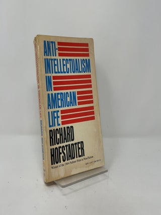 Item #418648 Anti-Intellectualism in American Life. Richard Hofstadter