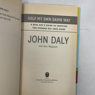 Golf My Own Damn Way: A Real Guy's Guide to Chopping Ten Strokes Off Your Score
