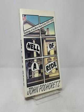 Hell of a Ride: Backstage at the White House Follies 1989-1993