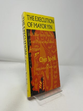 The Execution of Mayor Yin and Other Stories
