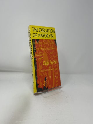The Execution of Mayor Yin and Other Stories