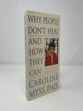 Item #418865 Why People Don't Heal and How They Can. Ph D. Caroline Myss