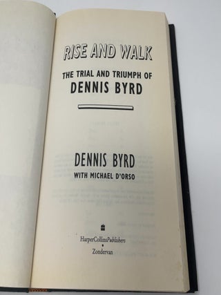 Rise and Walk: The Trial and Triumph of Dennis Byrd