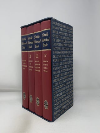 Notable Historical Trials; 4 Volumes: Socrates to the Gunpowder Plot, Galileo to Admiral Byng, Boston Massacre To Queen Caroline, Burke & Hare to Oscar Wilde
